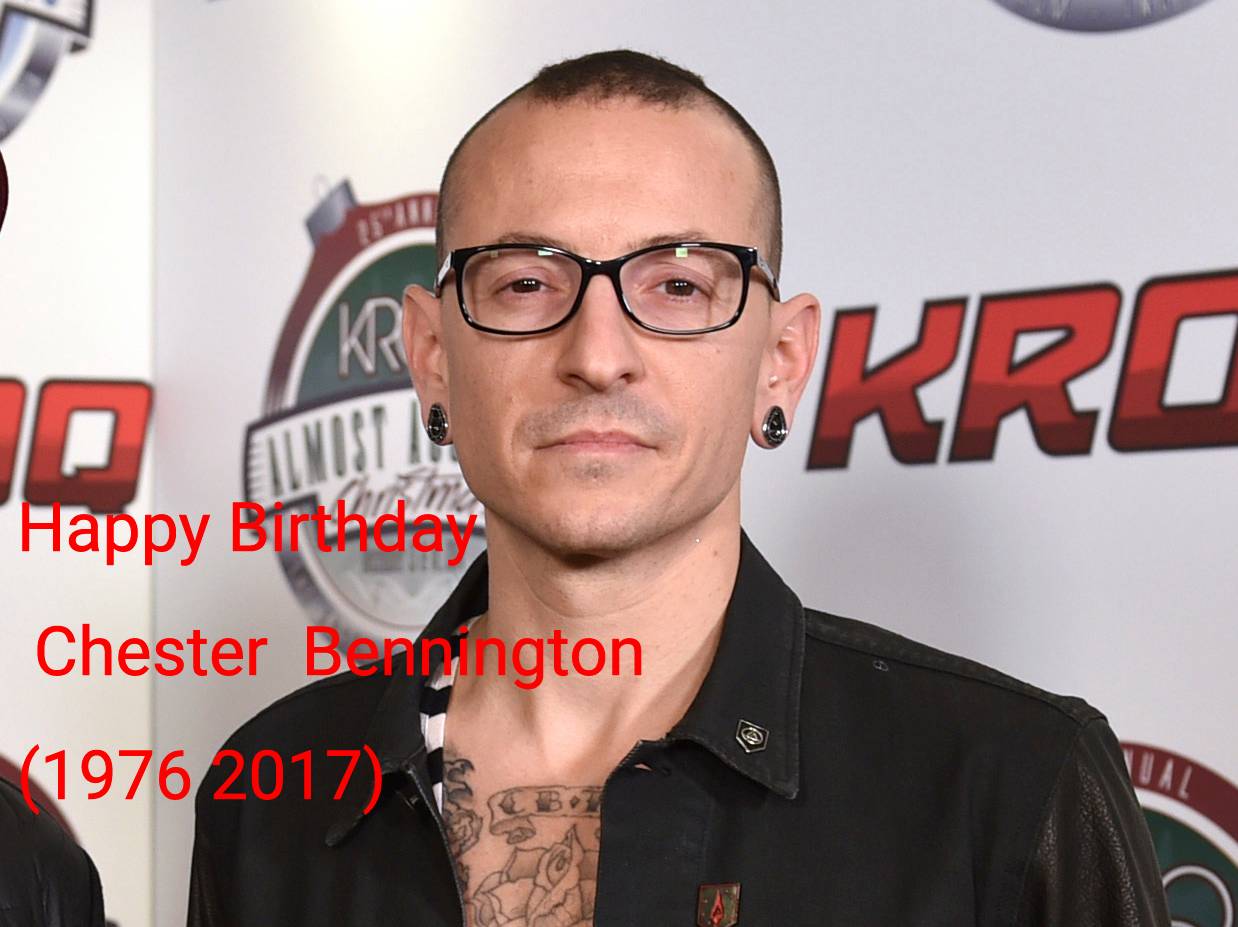 Ed Bennington Happy Birthday for Chester Bennington (1976 2017) by ...