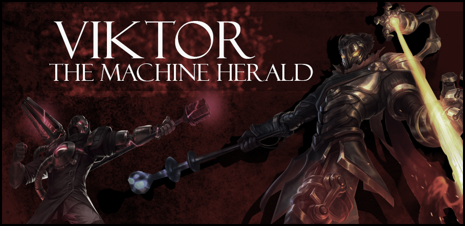 Viktor, The Machine Herald - By Dextruker