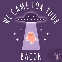 They Came For Your Bacon - Please Vote!