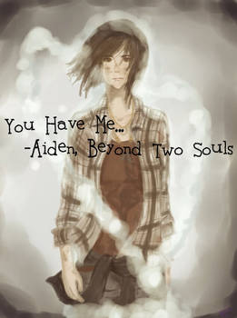 Beyond Two Souls Aiden Quote