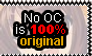 No OC is 100 procent original