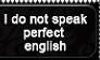 I Do Not Speak Perfect English