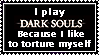 torture equals Dark souls