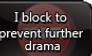I block to prevent drama