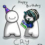 Happy Belated Birthday Cry