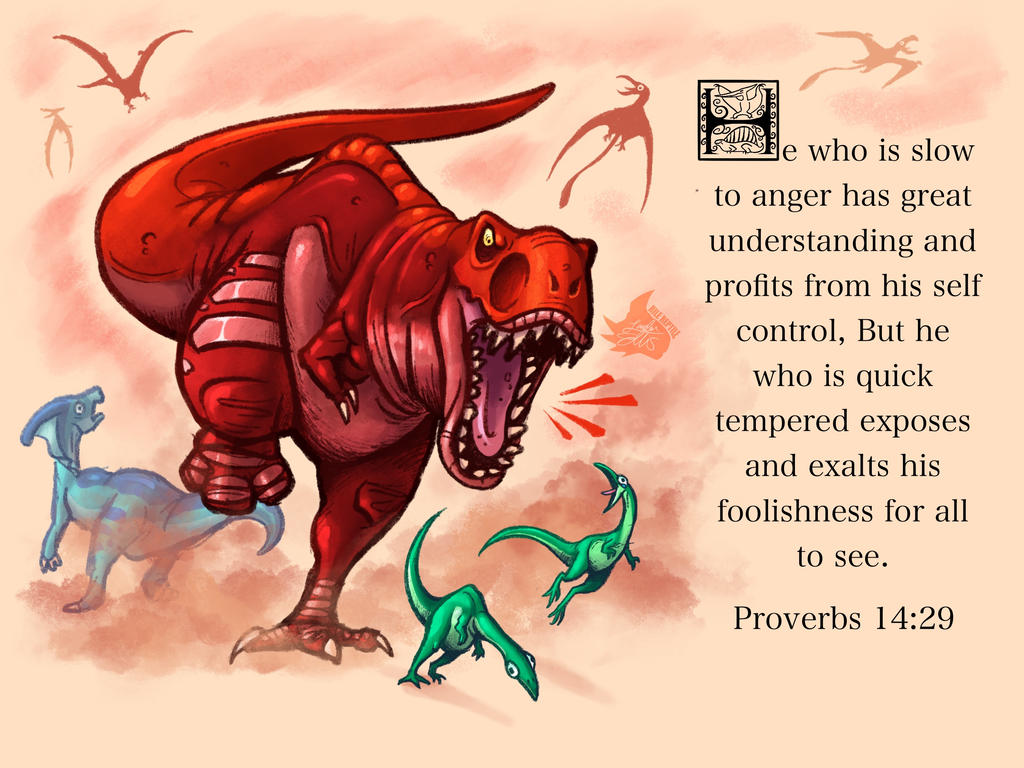 Dino Devotions: Proverbs 14:29 by Rile-Reptile on DeviantArt