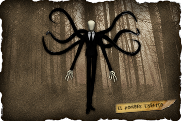 Creepypasta Series Addendum: El Hombre Esbelto by dimelotu