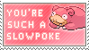 You're Such a Slowpoke by InnocentDrive