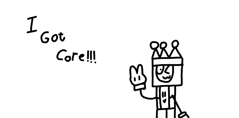 I GOT CORE YAY!!!!! by MathysBoi182 on DeviantArt