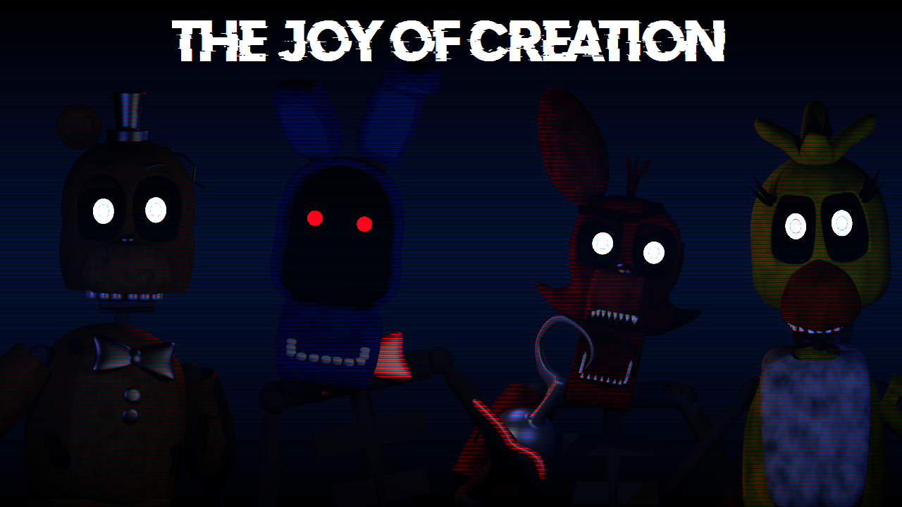 They will know the Joy of Creation : r/fivenightsatfreddys