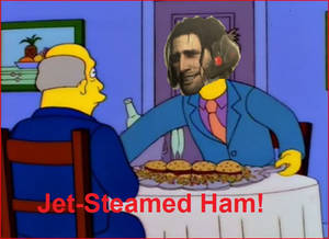 Jet-Steamed Ham