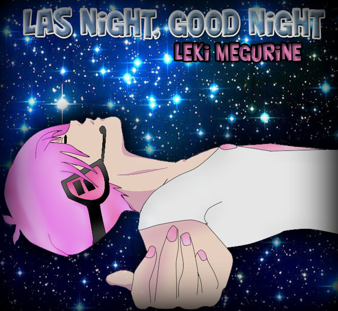 [VIDEO] Last night Good Night [Leki Megurine]