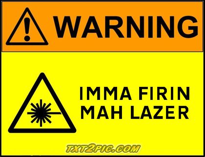 Warning: Lazers lol