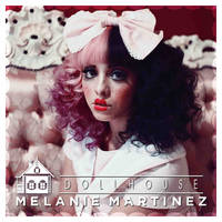 MELANIE MARTINEZ / Dollhouse