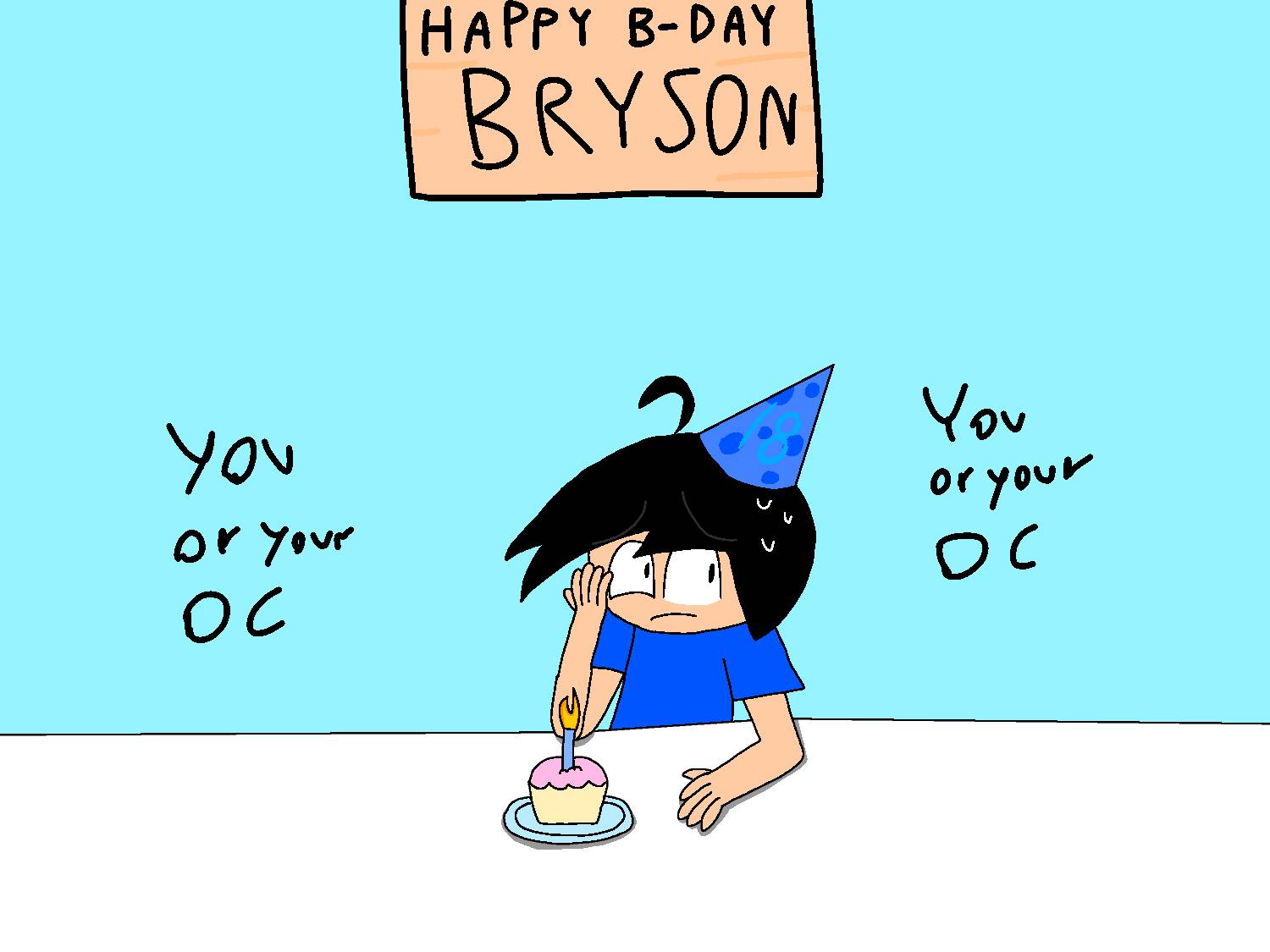 Collab Bryson S Birthday By Justbrysonn On Deviantart Collab Bryson S Birthday By Justbrysonn On Deviantart