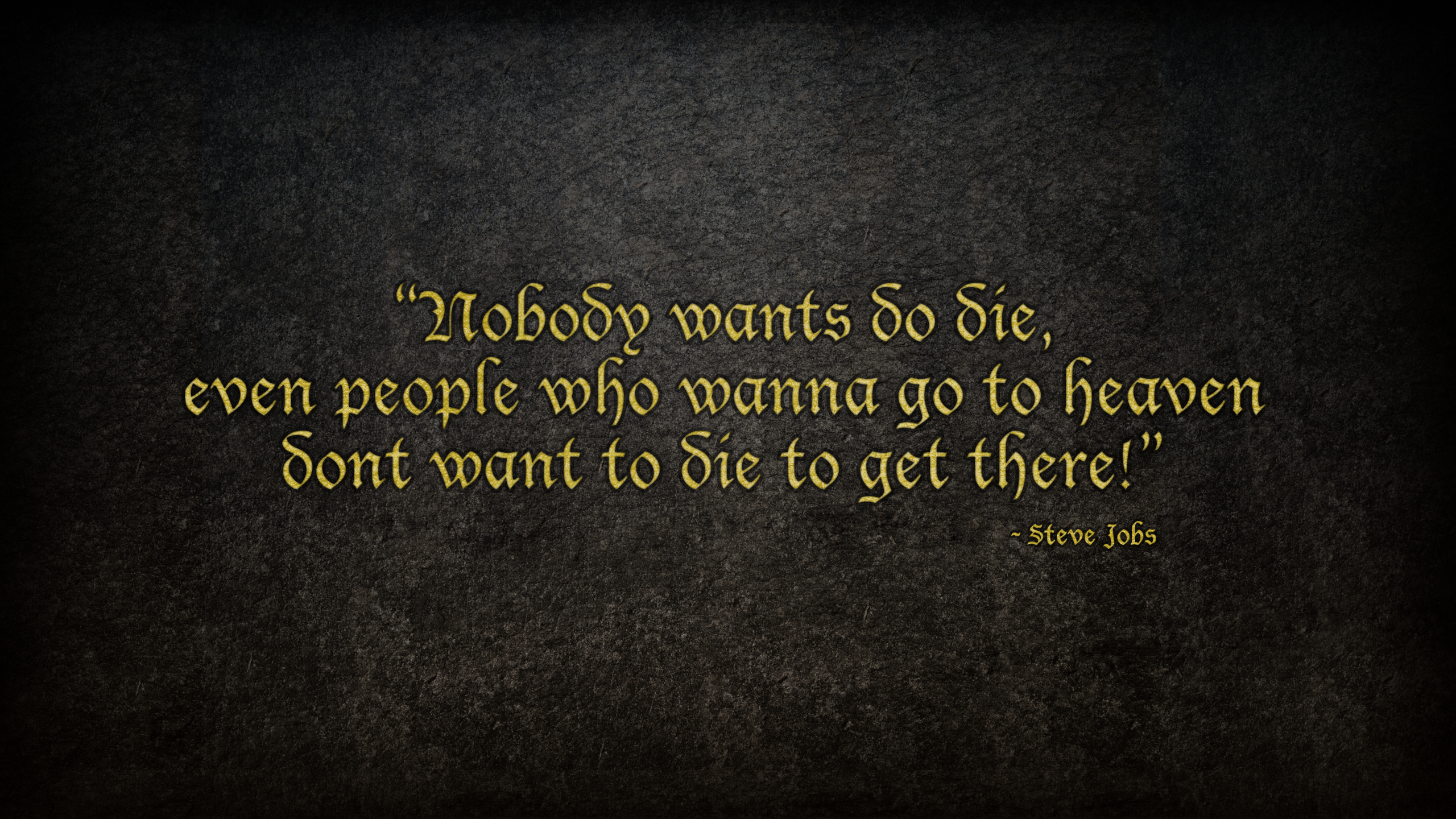 Nobody wants to die Wallpaper