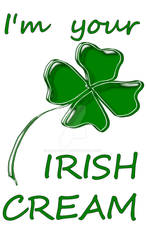 I'm your irish cream