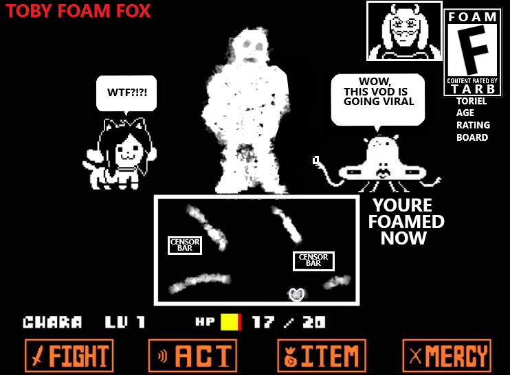 TOBY FOX COVERED IN FOAM UNDERTALE BATTLE by RukialosestoCowgirl on  DeviantArt