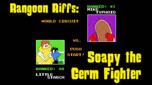 Rangoon Riffs: Soapy the Germ Fighter