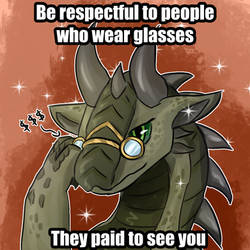 Be respectful to people who wear glasses.