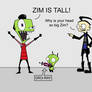 Why is Zim's head so big?