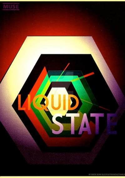 Liquidus State Liquid State-Poster by BlissfulParanoia on DeviantArt