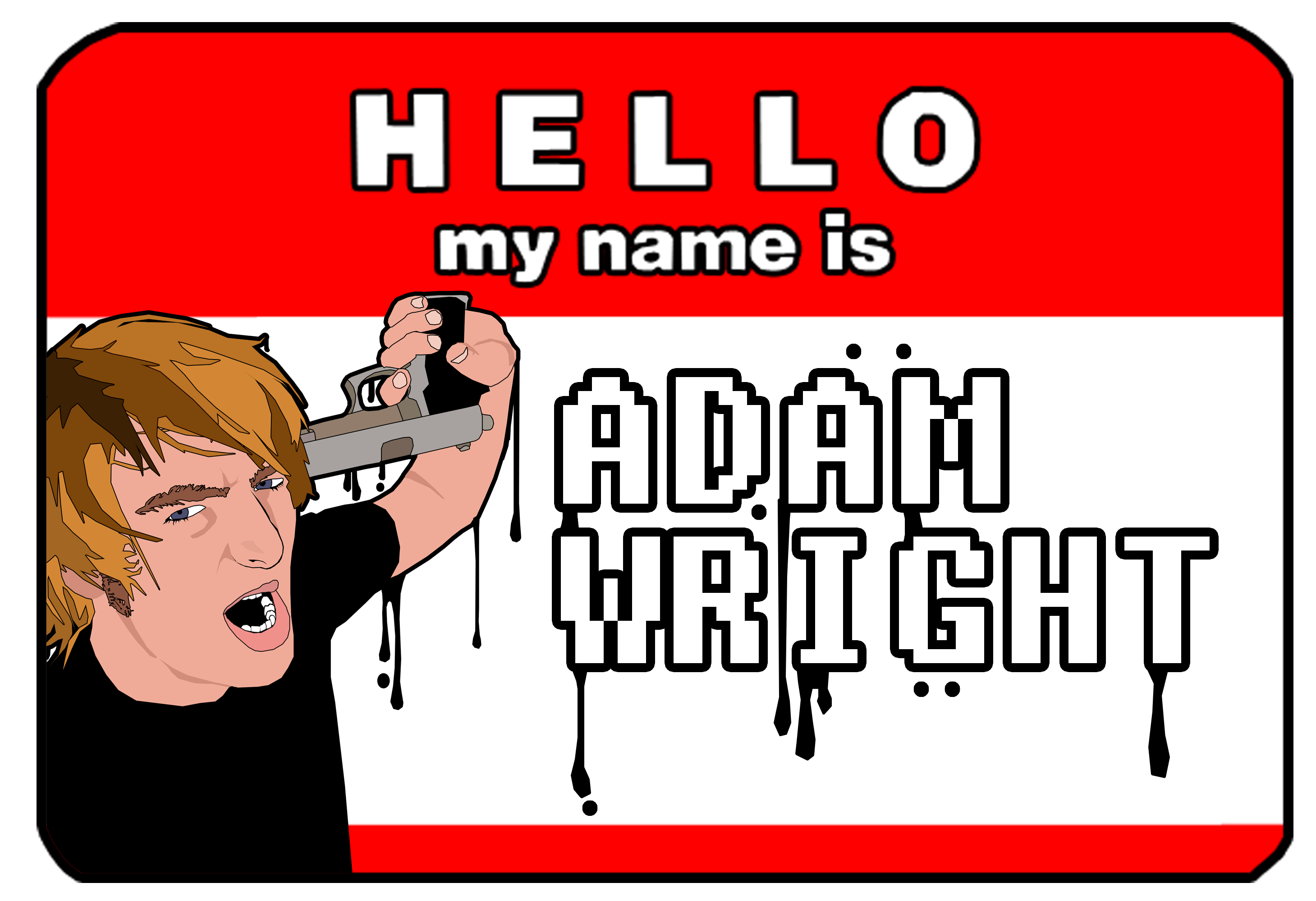 My Name Is Adam Wright By Tab7 On Deviantart My Name Is Adam Wright By Tab7 On Deviantart