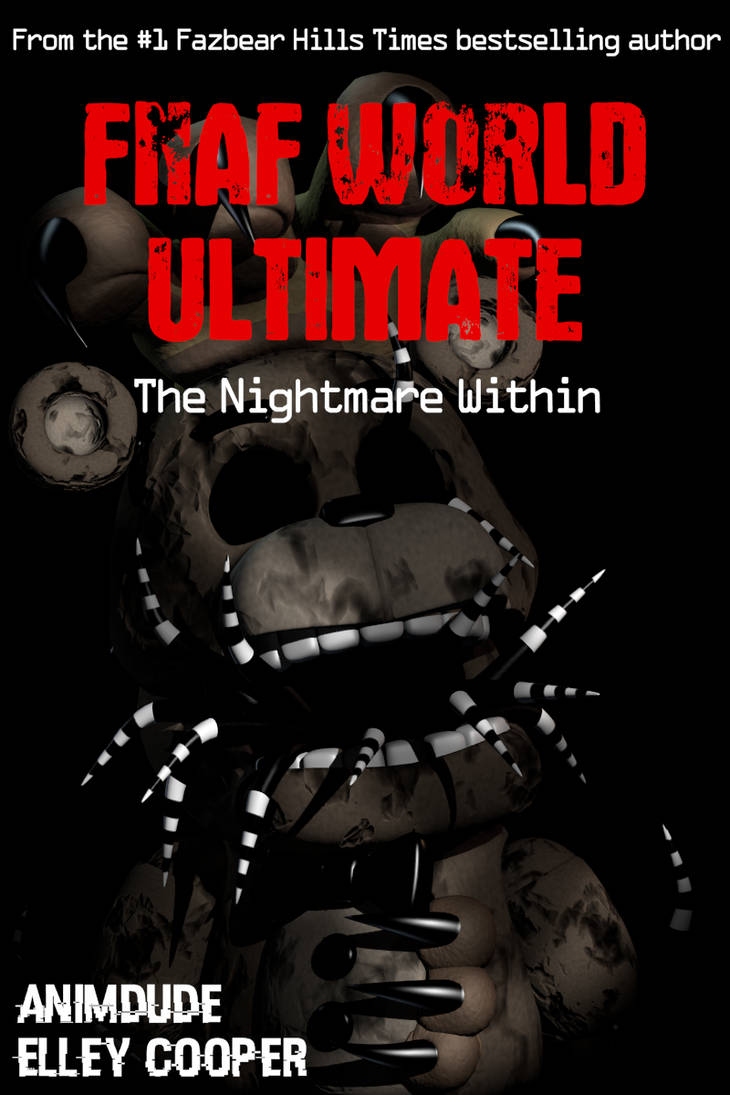 FNAF World Ultimate: The Nightmare Within by Legofnafboy2000 on DeviantArt