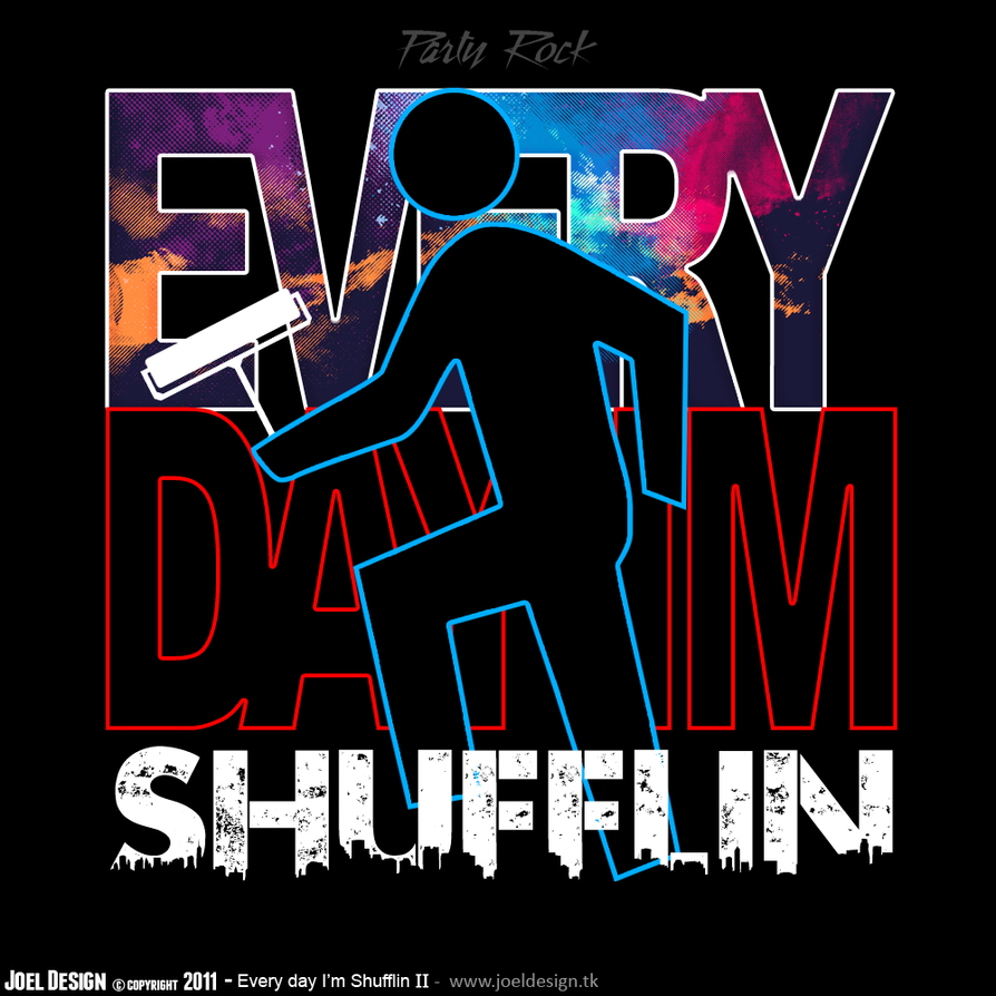 Im shuffle. Every Day im Shuffle. Everyday im Shufflin in. Everyday of shuffling песня. Everyday im shuffling.