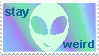 Stay Weird Stamp by gemstuckstar