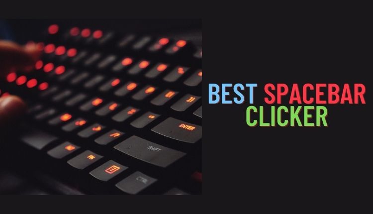 WITH THE SPACEBAR CLICKER LET'S IMPROVE YOUR GAMING SKILLS