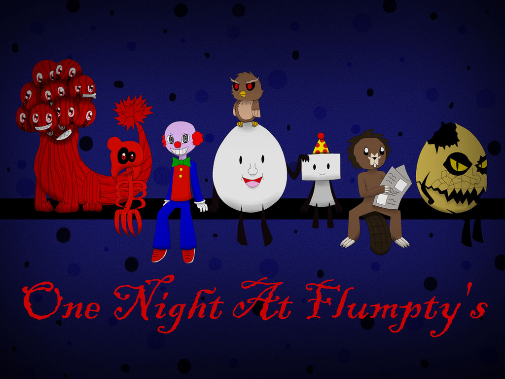 One Night at Flumpty's! by ArtMama113 on DeviantArt