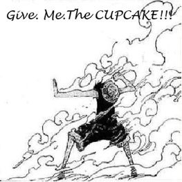 Luffy Wants A Cupcake