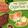 The Diary of a Caterpillar Enthusiast (Game Promo)