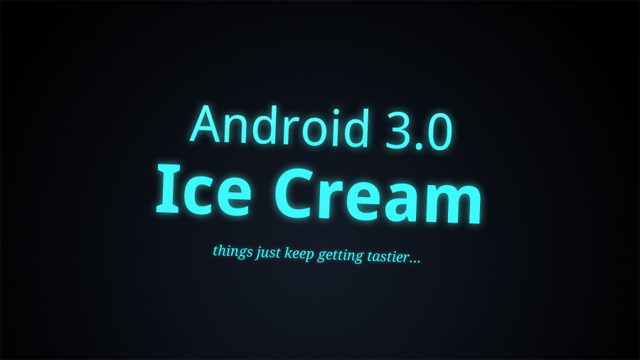 Android 3.0 Ice Cream