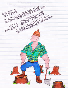 Supreme Lumberjack