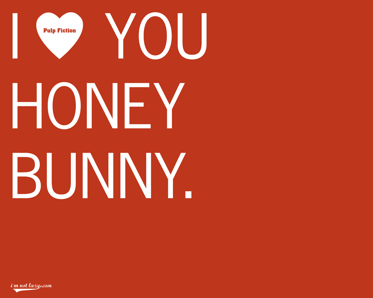 I LOVE YOU HONEY BUNNY. by imnotlazy on DeviantArt