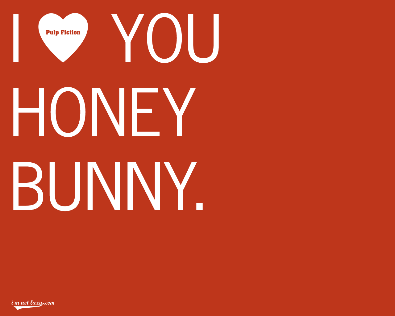 I LOVE YOU HONEY BUNNY. by imnotlazy on DeviantArt I LOVE YOU HONEY BUNNY. by imnotlazy on DeviantArt