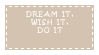 Dream it, Wish it, Do it. Stamp