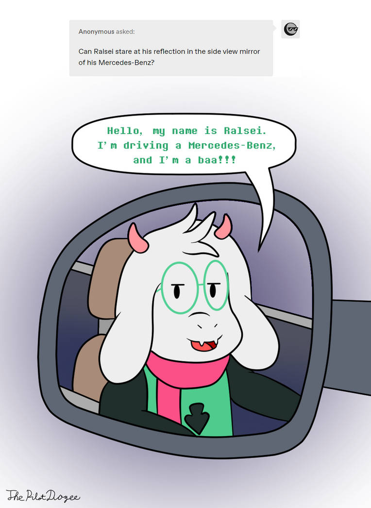 Delta Rune Driving I'm Driving a Mercedes-Benz - Deltarune by ThePilotDogee on DeviantArt