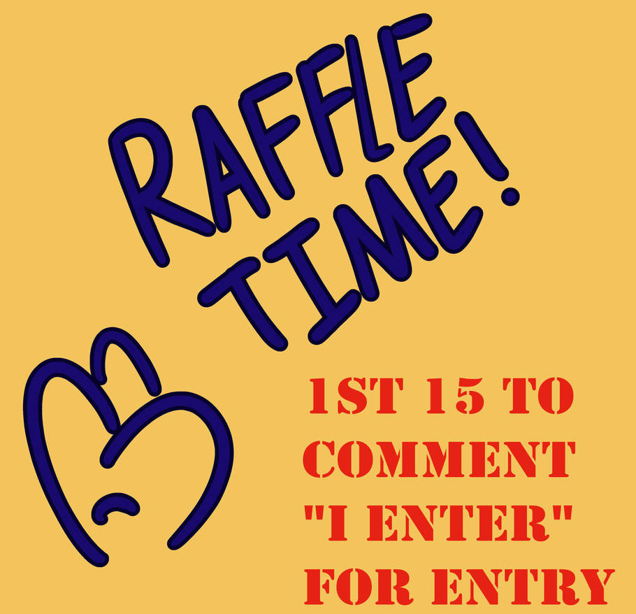 Someone Say Raffle Raffle by Someth1ngorAnother on DeviantArt