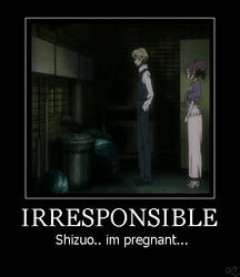You make someone pregnant Shizu-chan...