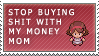 Stamp: Stop it Mom by ArtByFlan
