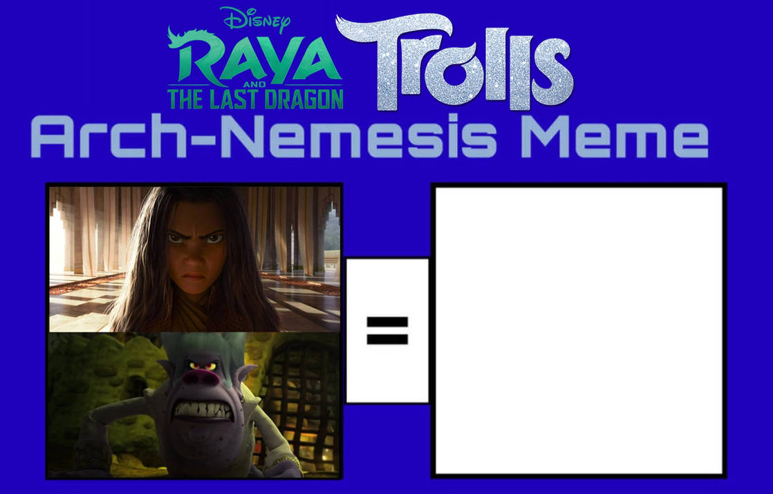 Raya and Chief Arch-Nemesis Meme by fickquilesjoquail on DeviantArt