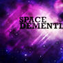 Space Dementia