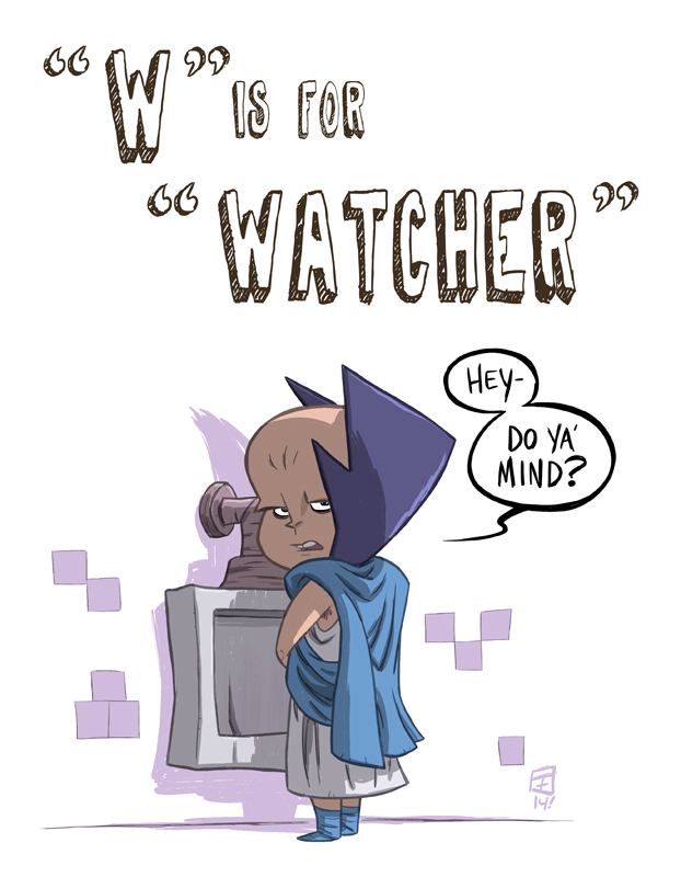 W Is For Watcher