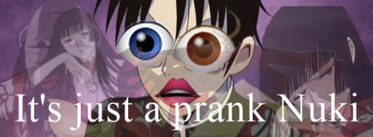 It's just a prank Nuki