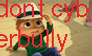 dont cyberbully