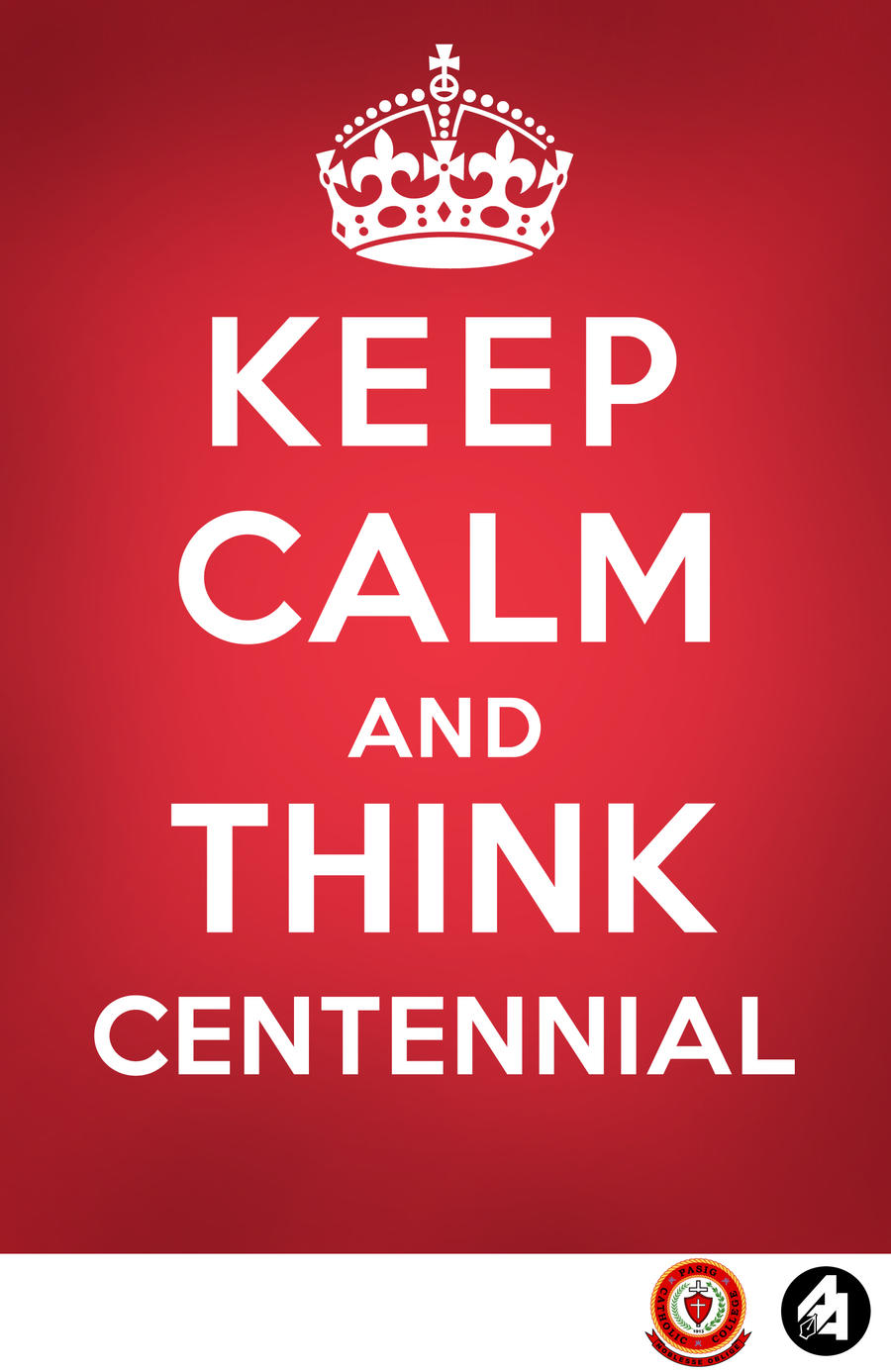 Keep Calm and Think Centennial