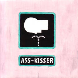 Bad Sign - 'ass-kisser'